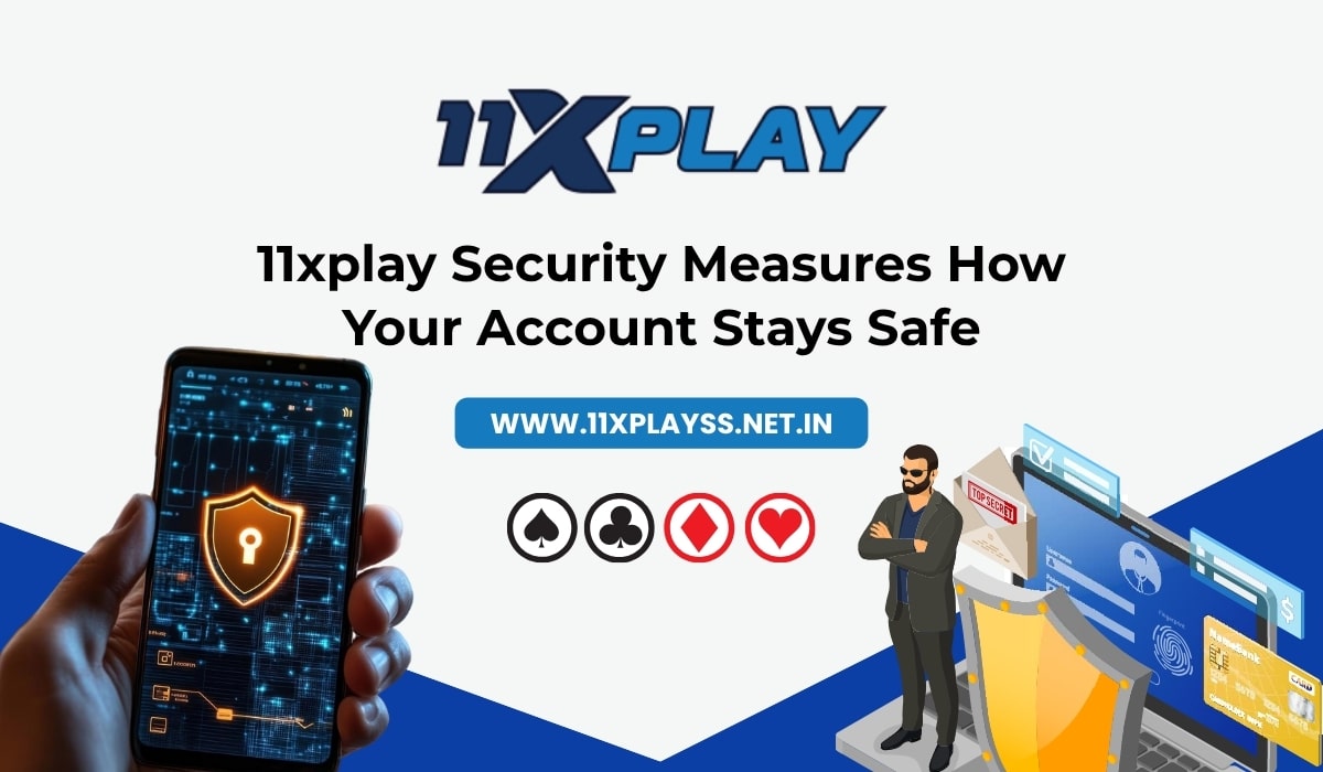 You are currently viewing 11xplay Security Measures: How Your Account Stays Safe